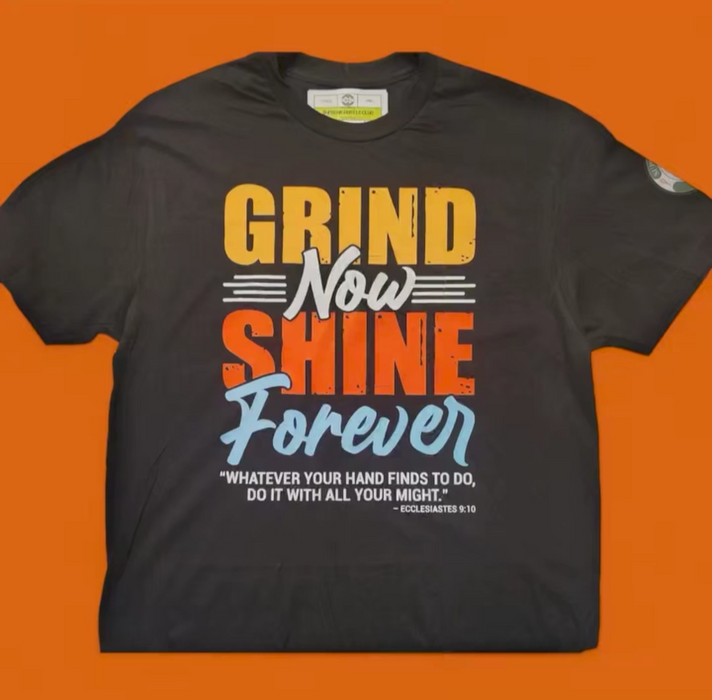 Grind Now Shine Forever Tee – Ecclesiastes 9:10 Edition